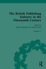 Image for The British Publishing Industry in the Nineteenth Century. Volume IV Publishers, Markets, Readers : Volume IV,