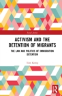 Image for Activism and the Detention of Migrants: The Law and Politics of Immigration Detention