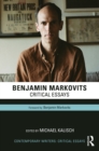 Image for Benjamin Markovits: Critical Essays