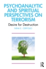 Image for Psychoanalytic and Spiritual Perspectives on Terrorism: Desire for Destruction