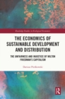Image for The Economics of Sustainable Development and Distribution: The Unfairness and Injustice of Milton Friedman&#39;s Capitalism