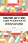 Image for Challenges and Reforms in Gulf Higher Education: Confronting the COVID-19 Pandemic and Assessing Future Implications