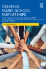 Image for Creating Family-School Partnerships: From &#39;Talking To&#39; Towards &#39;Learning With&#39;