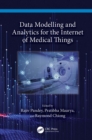 Image for Data Modelling and Analytics for the Internet of Medical Things