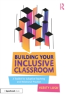 Image for Building Your Inclusive Classroom: A Toolkit for Adaptive Teaching and Relational Practice