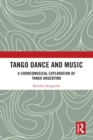 Image for Tango dance and music  : a choreomusical exploration of tango argentino