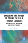 Image for Exploring the Power of Social Talk in a Foreign Language: Possibilities for Integration and Critical Pedagogy