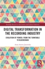 Image for Digital Transformation in the Recording Industry: Evolution of Power : From the Turntable to Blockchain