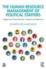 Image for The Human Resource Management of Political Staffers: Insights from Prime Ministers&#39; Advisers and Reformers