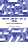 Image for African Constructions of China: Insights from Ghana and Kenya