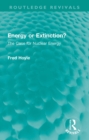 Image for Energy or Extinction?: The Case for Nuclear Energy