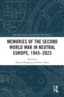 Image for Memories of the Second World War in Neutral Europe, 1945-2023