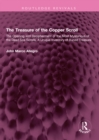 Image for The Treasure of the Copper Scroll: The Opening and Decipherment of the Most Mysterious of the Dead Sea Scrolls, a Unique Inventory of Buried Treasure