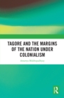 Image for Tagore and the Margins of the Nation Under Colonialism