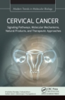 Image for Cervical Cancer: Signaling Pathways, Molecular Mechanisms, Natural Products, and Therapeutic Approaches