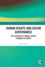 Image for Human Rights and Ocean Governance: The Potential of Marine Spatial Planning in Europe