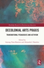 Image for Decolonial Arts Praxis: Transnational Pedagogies and Activism