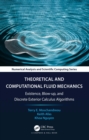 Image for Advances in Theoretical and Computational Fluid Mechanics: Existence, Blow-Up, and Discrete Exterior Calculus Algorithms
