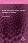 Image for Habib Bourguiba, Islam and the creation of Tunisia