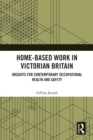 Image for Home-Based Work in Victorian Britain: Insights for Contemporary Occupational Health and Safety