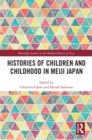 Image for Histories of Children and Childhood in Meiji Japan