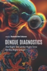 Image for Dengue Diagnostics: The Right Test at the Right Time for the Right Group
