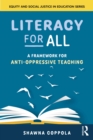 Image for Literacy for All: A Framework for Anti-Oppressive Teaching