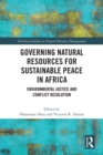 Image for Governing Natural Resources for Sustainable Peace in Africa: Environmental Justice and Conflict Resolution