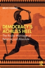 Image for Democracy&#39;s Achilles Heel: The Rocky Marriage of Relative and Absolute