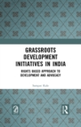Image for Grassroots Development Initiatives in India: Rights Based Approach to Development and Advocacy