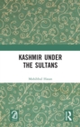 Image for Kashmir Under the Sultans