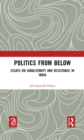 Image for Politics from Below: Essays on Subalternity and Resistance in India