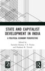 Image for State and Capitalist Development in India: A Political Economy Perspective
