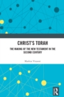Image for Christ&#39;s Torah: The Making of the New Testament in the Second Century