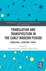 Image for Translation and Transposition in the Early Modern Period: Knowledge, Literature, Travel