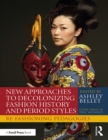 Image for New Approaches to Decolonizing Fashion History and Period Styles: Re-Fashioning Pedagogies