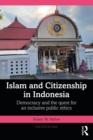 Image for Islam and Citizenship in Indonesia: Democracy and the Quest for an Inclusive Public Ethics