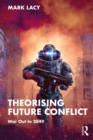 Image for Theorising Future Conflict: War Out to 2049