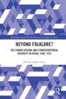 Image for Beyond Folklore?: The Franco Regime and Ethnoterritorial Diversity in Spain, 1930-1975