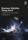 Image for Business Statistics Using Excel: A Complete Course in Data Analytics