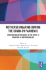 Image for MotherScholaring during the COVID-19 pandemic  : investigating the influence of the COVID-19 pandemic on MotherScholars