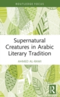 Image for Supernatural Creatures in Arabic Literary Tradition