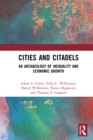 Image for Cities and Citadels: An Archaeology of Inequality and Economic Growth