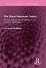 Image for The great American desert: the life, history and landscape of the American Southwest