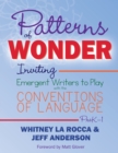 Image for Patterns of Wonder, Grades PreK-1: Inviting Emergent Writers to Play With the Conventions of Language