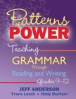 Image for Patterns of Power, Grades 9-12: Teaching Grammar Through Reading and Writing