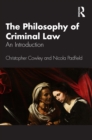 Image for The Philosophy of Criminal Law: An Introduction