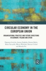 Image for Circular Economy in the European Union: Organisational Practice and Future Directions in Germany, Poland and Spain