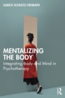 Image for Mentalizing the Body: Integrating Body and Mind in Psychotherapy