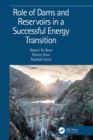 Image for Role of Dams and Reservoirs in a Successful Energy Transition: Proceedings of the 12th ICOLD European Club Symposium 2023 (ECS 2023, Interlaken, Switzerland, 5-8 September 2023)